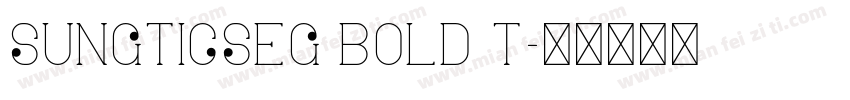 sungticseg bold t字体转换